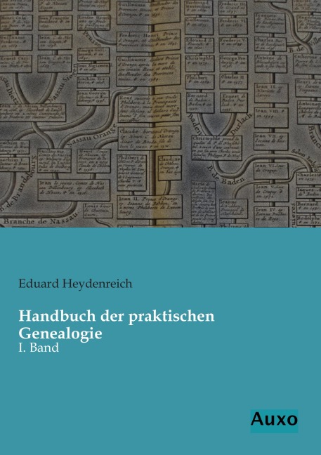 Handbuch der praktischen Genealogie - Eduard Heydenreich