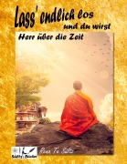 Cover-Bild zum Titel 'Lass' endlich los und du wirst Herr über die Zeit!' von 'Renate Sültz'