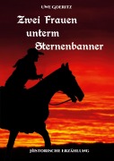 Cover-Bild zum Titel 'Zwei Frauen unterm Sternenbanner' von 'Uwe Goeritz'