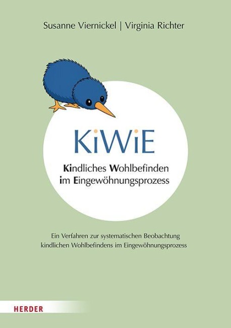 KiWiE. Kindliches Wohlbefinden im Eingewöhnungsprozess - Manual - Susanne Viernickel, Virginia Richter
