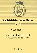 Cover-Bild zum Titel 'Deutsches Kolonialrecht in Ostafrika 1885-1891' von 'Klaus Richter'