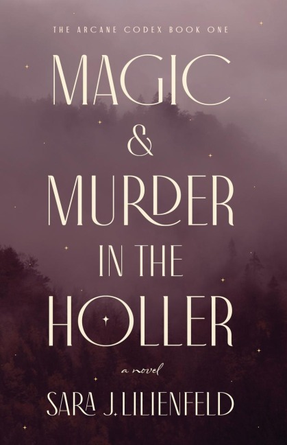 Magic & Murder in the Holler - Sara J Lilienfeld