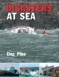 Cover-Bild zum Titel 'Disasters at Sea' von 'Dag Pike'