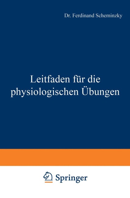 Leitfaden für die physiologischen Übungen - Ferdinand Scheminzky