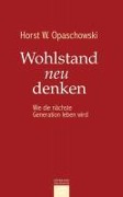 Cover-Bild zum Titel 'Wohlstand neu denken' von 'Horst Opaschowski'
