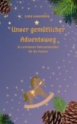 Cover-Bild zum Titel 'Unser gemütlicher Adventsweg' von 'Luna Lavendela'