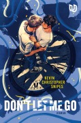 Cover-Bild zum Titel 'Don't Let Me Go' von 'Kevin Christopher Snipes'