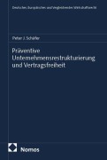 Cover-Bild zum Titel 'Präventive Unternehmensrestrukturierung und Vertragsfreiheit' von 'Peter J. Schäfer'