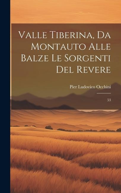 Valle Tiberina, da Montauto alle Balze le Sorgenti del Revere: 53 - Pier Ludovico Occhini