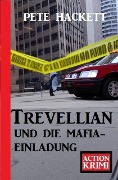 Cover-Bild zum Titel 'Trevellian und die Mafia-Einladung: Action Krimi' von 'Pete Hackett'