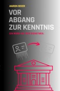 Cover-Bild zum Titel 'Vor Abgang zur Kenntnis' von 'Aaron Beier'