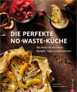 Cover-Bild zum Titel 'Die perfekte No-Waste-Küche' von 'Anja Henn'