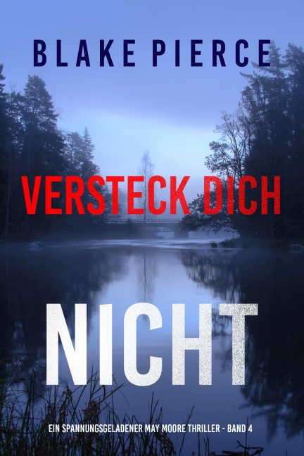 Versteck Dich Nicht (Ein spannungsgeladener May Moore Thriller - Band 4) - Blake Pierce