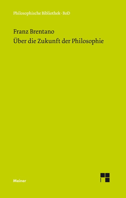 Über die Zukunft der Philosophie - Franz Brentano