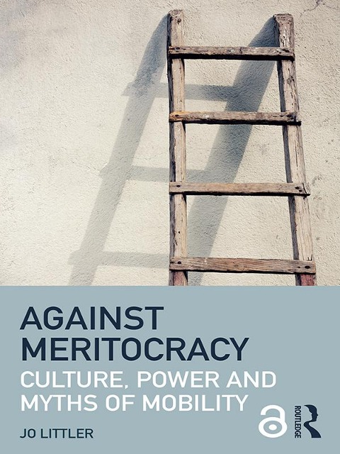 Against Meritocracy - Jo Littler