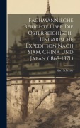 Cover-Bild zum Titel 'Fachmännische Berichte Über Die Österreichisch-Ungarische Expedition Nach Siam, China Und Japan (1868-1871.)' von 'Karl Scherzer'