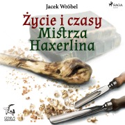 Cover-Bild zum Titel '¿ycie i czasy Mistrza Haxerlina' von 'Jacek Wróbel'