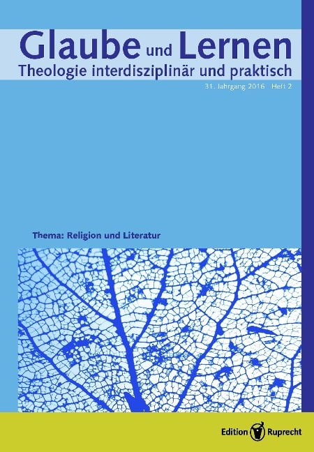 Glaube und Lernen 2/2016 - Einzelkapitel - Die »Sache mit Gott würde ich auch noch hinbekommen« (Daniel Kehlmann) - Georg Langenhorst