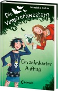 Die Vampirschwestern (Band 3) - Ein zahnharter Auftrag - Franziska Gehm