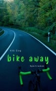 Cover-Bild zum Titel 'Bike Away' von 'Kiki Sieg'