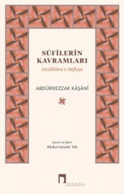 Sufilerin Kavramlari - Istilahatus-Sufiyye Ciltli - Abdürrezzak Kasani