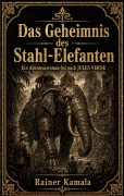 Cover-Bild zum Titel 'Das Geheimnis des Stahl-Elefanten' von 'Rainer Kamala'