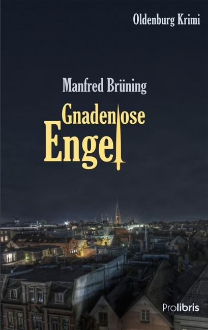 Gnadenlose Engel - Manfred Brüning