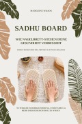 Cover-Bild zum Titel 'Sadhu Board - Wie Nagelbrett-Stehen deine Gesundheit verbessert: Natürliche Schmerzlinderung, Stressabbau & mehr Energie durch uraltes Wissen (Energy Board Guide inkl. Übungen & 30-Tage-Challenge)' von 'Madeleine Wilson'