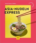 Cover-Bild zum Titel 'Asia-Nudeln Express' von 'Anne-Katrin Weber'