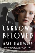 Cover-Bild zum Titel 'The Unknown Beloved' von 'Amy Harmon'