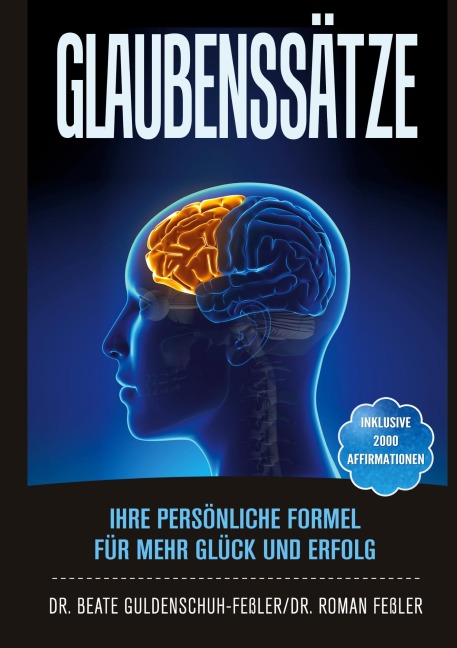 Glaubenssätze - Beate Guldenschuh-Feßler, Roman Feßler