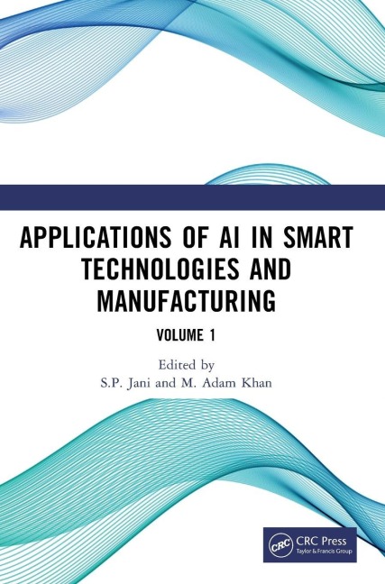 Applications of AI in Smart Technologies and Manufacturing - 