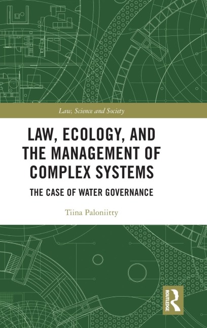 Law, Ecology, and the Management of Complex Systems - Tiina Paloniitty