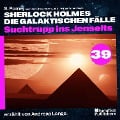 Cover-Bild zum Titel 'Suchtrupp ins Jenseits (Sherlock Holmes - Die galaktischen Fälle, Folge 39)' von 'Arthur Conan Doyle, S. Pomej'