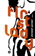 Cover-Bild zum Titel 'First Lady' von 'Christof Vorster'