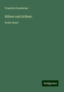 Hüben und drüben: - Friedrich Gerstäcker