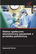Cover-Bild zum Titel 'Status spo¿eczno-ekonomiczny pacjentek z przetok¿ po¿o¿nicz¿' von 'Nyakundi Victor'
