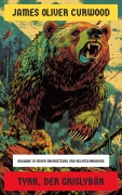 Cover-Bild zum Titel 'Tyrr, der Grislybär' von 'James Oliver Curwood'