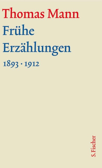 Frühe Erzählungen. Große kommentierte Frankfurter Ausgabe - Thomas Mann
