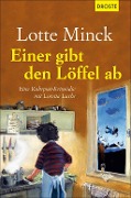 Cover-Bild zum Titel 'Einer gibt den Löffel ab' von 'Lotte Minck'