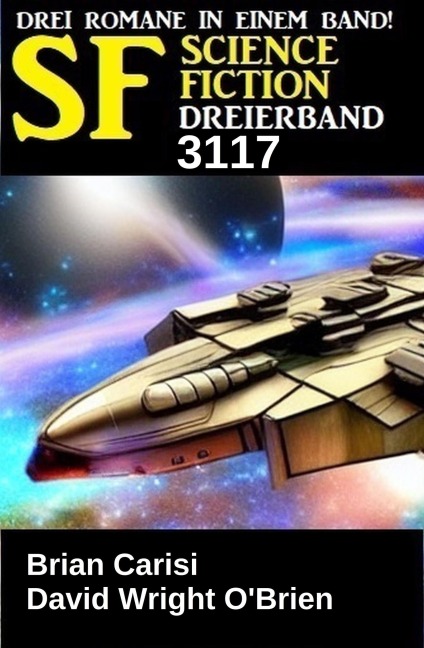 Science Fiction Dreierband 3117 - Brian Carisi, David Wright O'Brien
