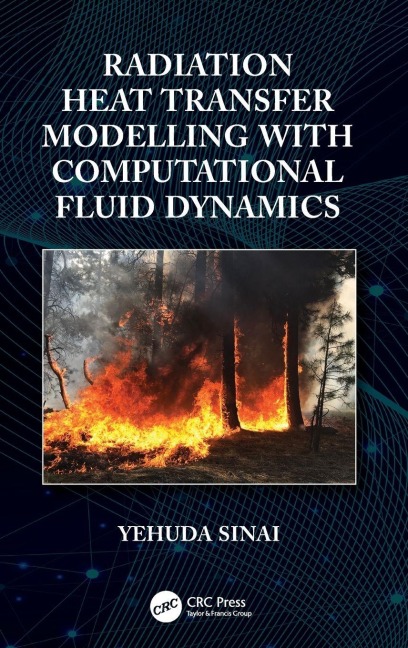 Radiation Heat Transfer Modelling with Computational Fluid Dynamics - Yehuda Sinai