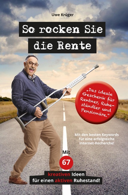 So rocken Sie die Rente - Uwe Krüger