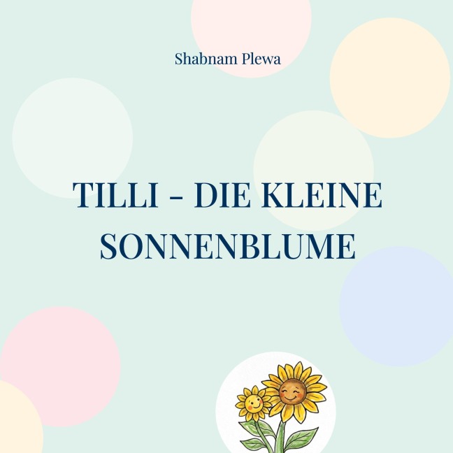 Tilli - Die kleine Sonnenblume - Shabnam Plewa