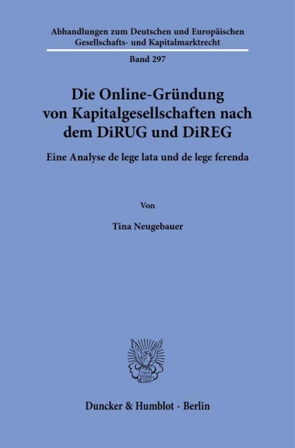 Die Online-Gründung von Kapitalgesellschaften nach dem DiRUG und DiREG - Tina Neugebauer
