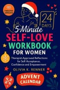 Cover-Bild zum Titel 'Self Love Workbook for Women: Advent Calendar - Your 24-Day Journey to Self-Worth, Self-Care, and Self-Compassion with Daily 5-Minute Exercises and Reflections' von 'Olivia K. Renner'