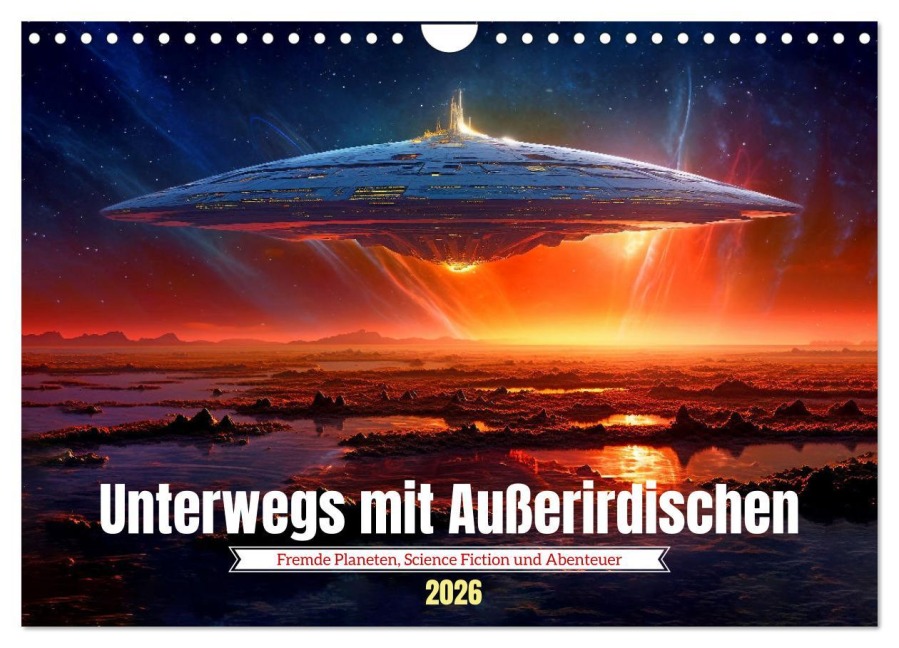 Unterwegs mit Außerirdischen (Wandkalender 2026 DIN A4 quer), CALVENDO Monatskalender - Kerstin Waurick