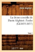 Cover-Bild zum Titel 'La Divine Comédie de Dante Alighieri: l'Enfer. Tome 1 (Éd.1835-1837)' von 'Dante Alighieri'