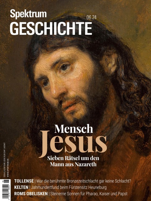Spektrum Geschichte 6/2024 Mensch Jesus - Spektrum der Wissenschaft