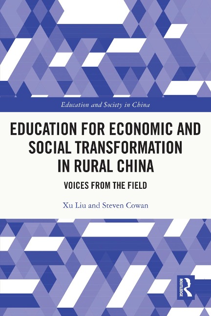 Education for Economic and Social Transformation in Rural China - Xu Liu, Steven Cowan